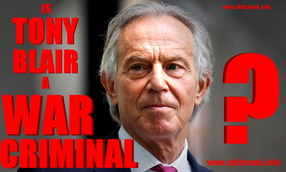 IS TONY BLAIR A WAR CRIMINAL ?