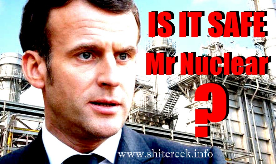 Mr Nuclear is gambling that he'll not see any leaks at any power stations in France