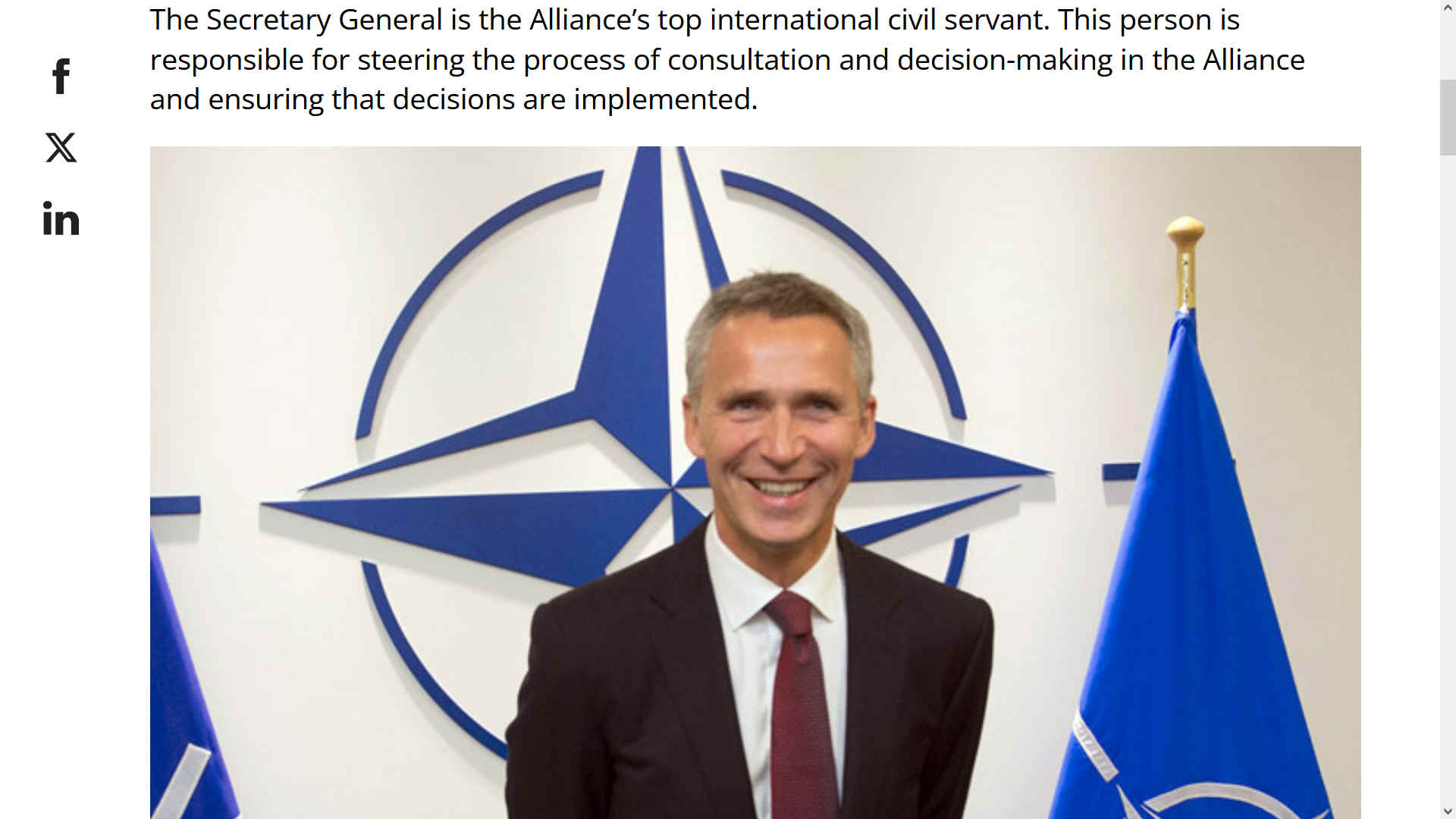 The Secretary General is the principal spokesperson of the Alliance and represents the Alliance in public on behalf of the member countries, reflecting their common positions on political issues. The post is currently held by Jens Stoltenberg, former Prime Minister of Norway, who took up his responsibilities on 1 October 2014.